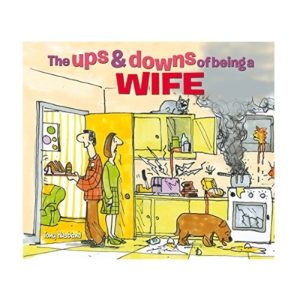 THE UPS & DOWNS OF BEING A WIFE