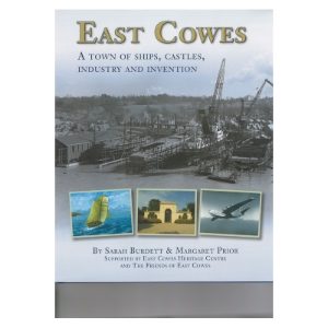 EAST COWES A TOWN OF SHIPS CASTLES