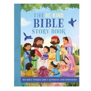 THE BE KIND BIBLE STORY BOOK